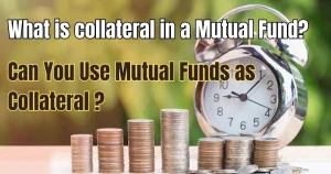 What is collateral in mutual fund?